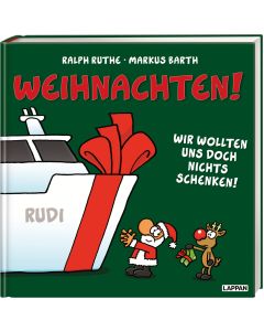 Ruthe: Weihnachten! Wir wollten uns doch nichts schenken!