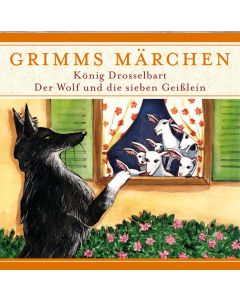 Grimms Märchen König Drosselbart/ Der Wolf und die sieben Geißlein