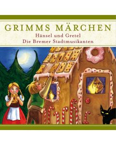 Grimms Märchen Hänsel und Gretel/ Die Bremer Stadtmusikanten