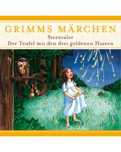 Grimms Märchen Sterntaler/ Der Teufel mit den drei goldenen Haaren
