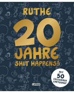 Ruthe: 20 Jahre Shit happens!