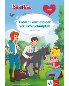 Bibi & Tina: Fohlen Felix und der verflixte Schnupfen -  Erstlesen Klasse 1