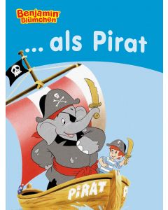Benjamin Blümchen: als Pirat (eBook)