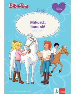 Bibi & Tina: Mikosch haut ab -  Erstlesen Klasse 2
