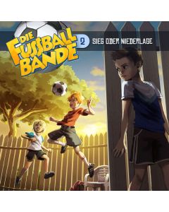 Die Fussballbande: Sieg oder Niederlage? (Folge 2/mp3)