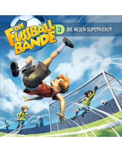Die Fussballbande: Die neuen Superkicker (Folge 3/mp3)