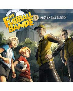 Die Fussballbande: Immer am Ball bleiben (Folge 5/mp3)