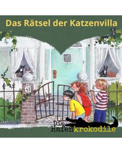 Die Hafenkrokodile: Das Rätsel der Katzenvilla