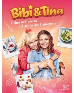 Bibi & Tina: Kochen und Backen mit den besten Freundinnen - Kochbuch