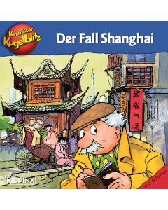 Kommissar Kugelblitz: Der Fall Shanghai
