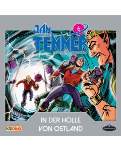 Jan Tenner: Der neue Superheld - In der Hölle von Ostland (Folge 6)